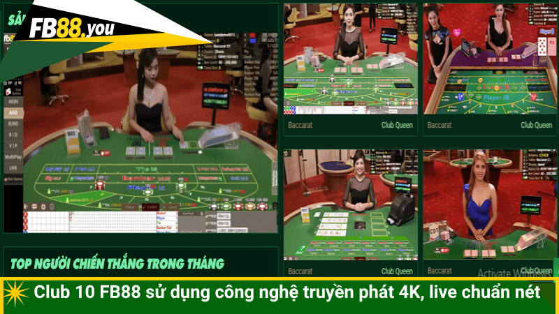 Club 10 FB88 sử dụng công nghệ truyền phát 4K, live chuẩn nét