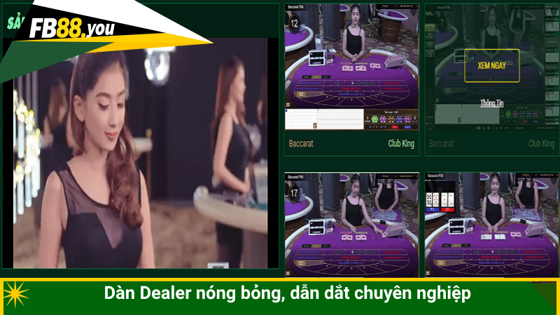 Dàn Dealer nóng bỏng, dẫn dắt chuyên nghiệp