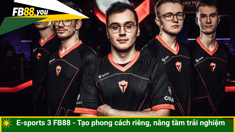 E-sports 3 FB88 - Tạo phong cách riêng, nâng tầm trải nghiệm