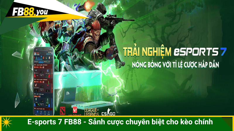 E-sports 7 FB88 - Sảnh cược chuyên biệt cho kèo chính