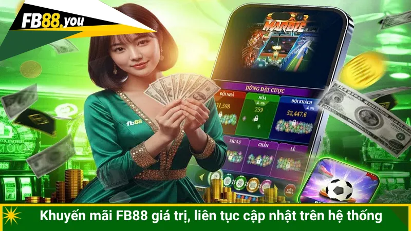 Khuyến mãi FB88 giá trị, liên tục cập nhật trên hệ thống