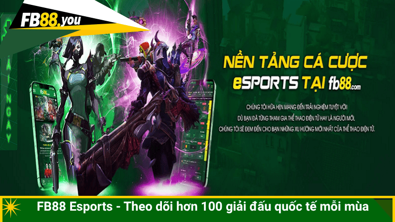 FB88 Esports - Theo dõi hơn 100 giải đấu quốc tế mỗi mùa