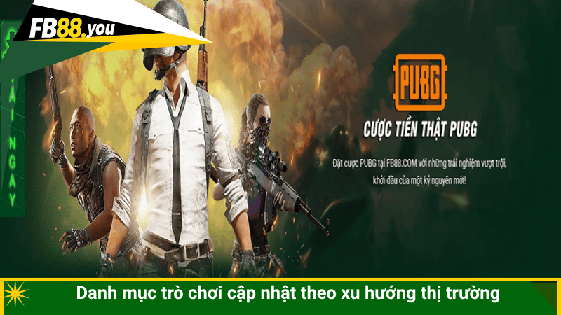 Danh mục trò chơi cập nhật theo xu hướng thị trường
