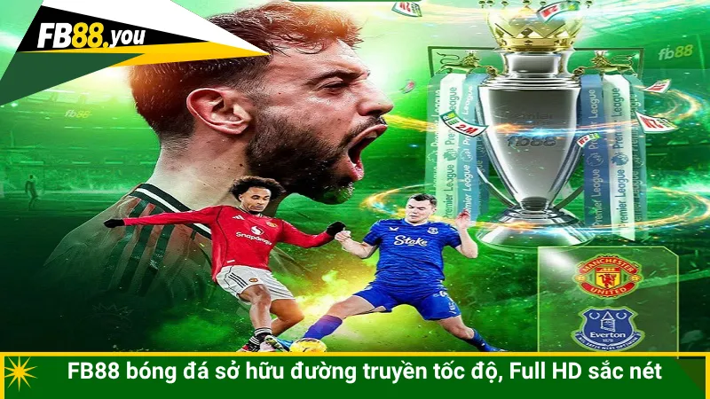 FB88 bóng đá sở hữu đường truyền tốc độ, Full HD sắc nét