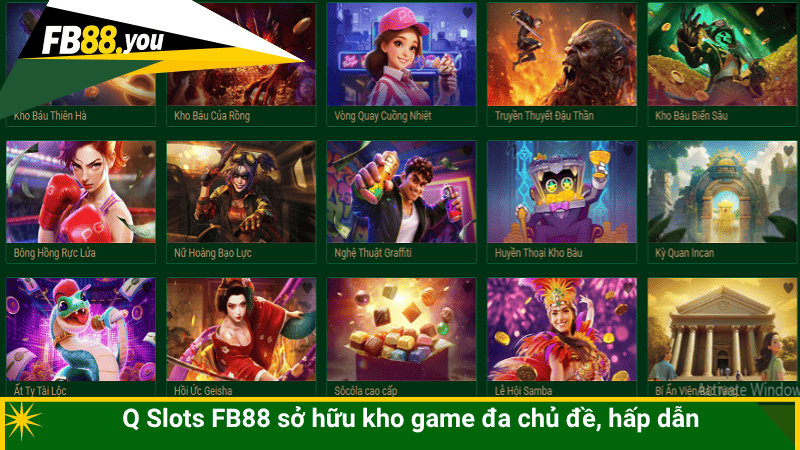 Q Slots FB88 sở hữu kho game đa chủ đề, hấp dẫn