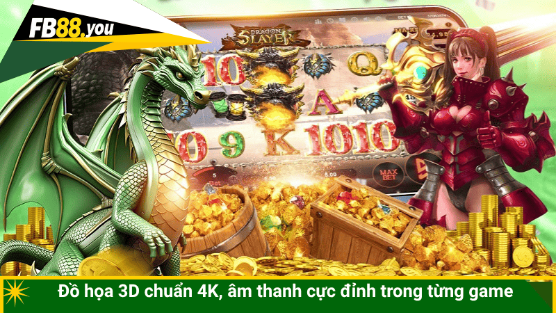 Đồ họa 3D chuẩn 4K, âm thanh cực đỉnh trong từng game