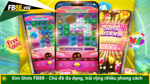 Sim Slots FB88 - Chủ đề đa dạng, trải rộng nhiều phong cách