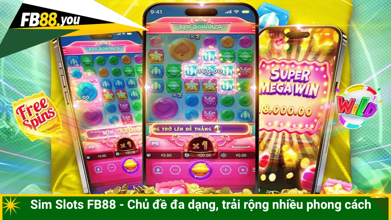 Sim Slots FB88 - Chủ đề đa dạng, trải rộng nhiều phong cách