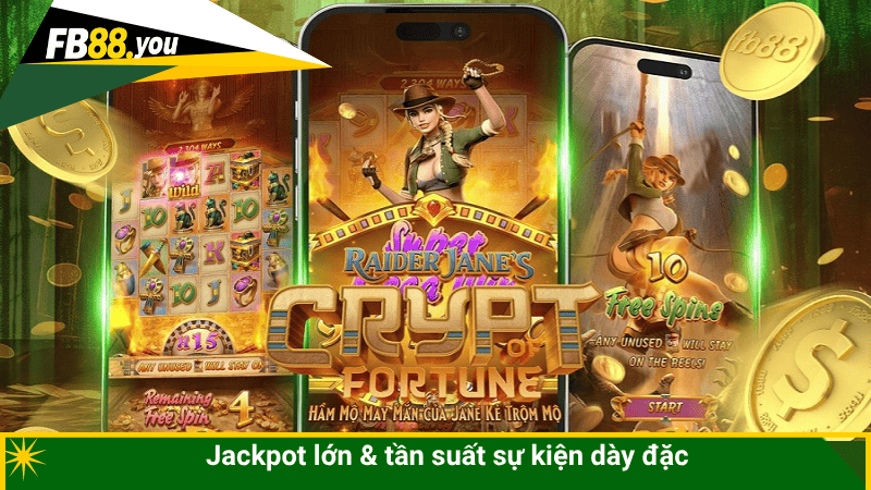 Jackpot lớn & tần suất sự kiện dày đặc