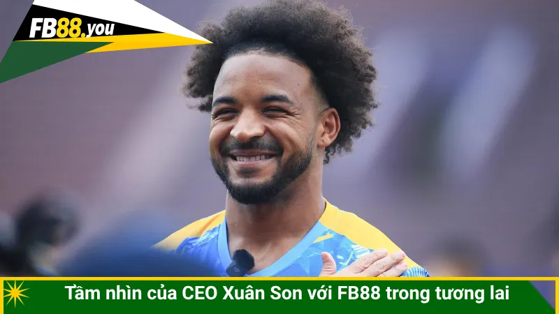 Tầm nhìn của CEO Xuân Son với FB88 trong tương lai