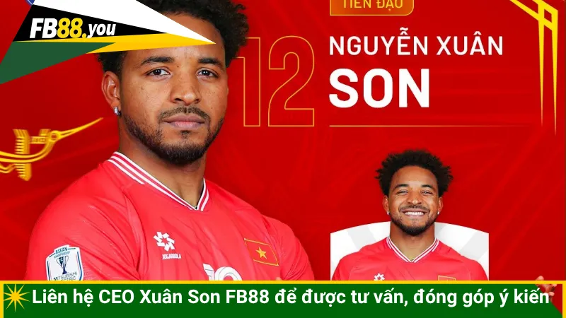 Liên hệ CEO Xuân Son FB88 để được tư vấn, đóng góp ý kiến