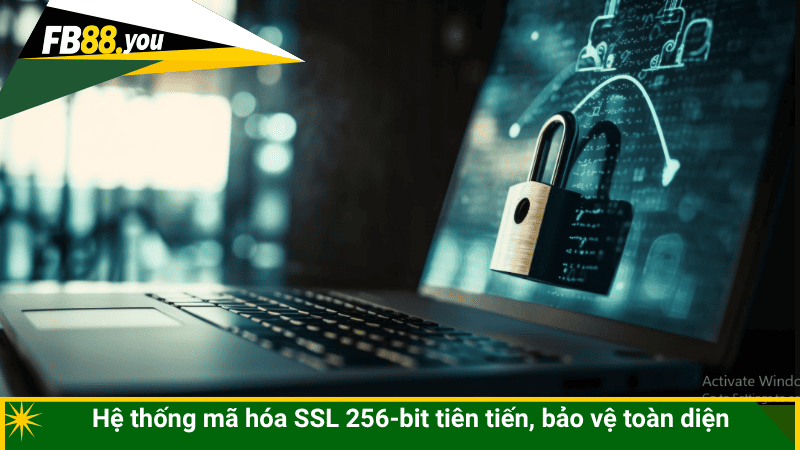 Hệ thống mã hóa SSL 256-bit tiên tiến, bảo vệ toàn diện