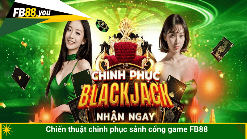 Chiến thuật chinh phục sảnh cổng game FB88