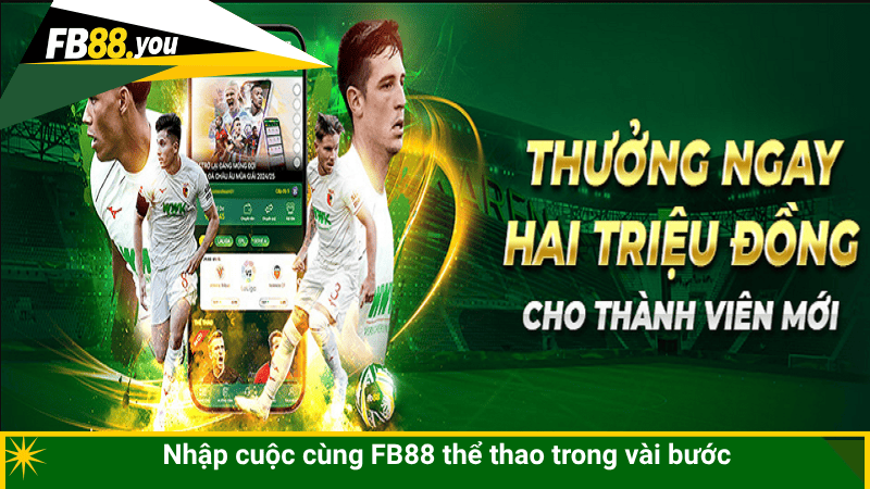Nhập cuộc cùng FB88 thể thao trong vài bước