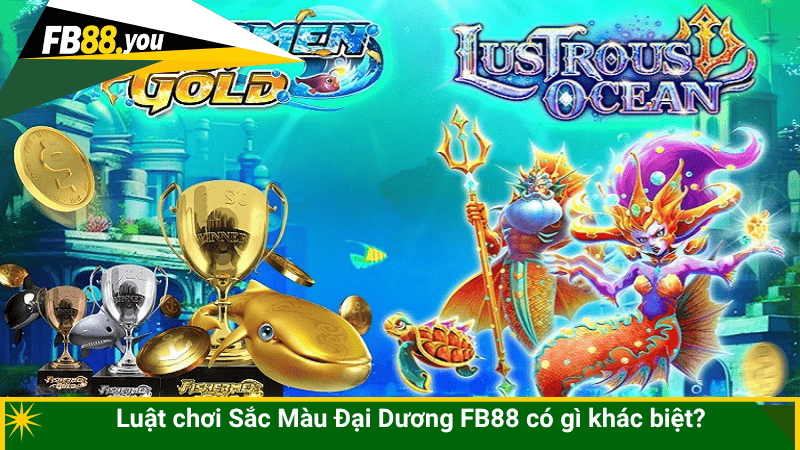 Luật chơi Sắc Màu Đại Dương FB88 có gì khác biệt?