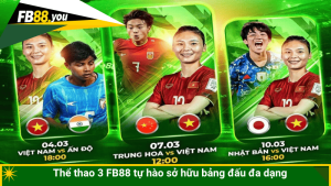 Thể thao 3 FB88 tự hào sở hữu bảng đấu đa dạng