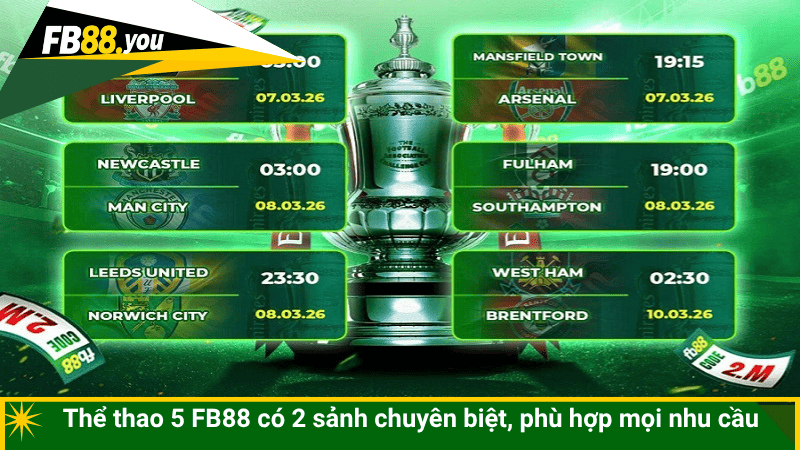 Thể thao 5 FB88 có 2 sảnh chuyên biệt, phù hợp mọi nhu cầu