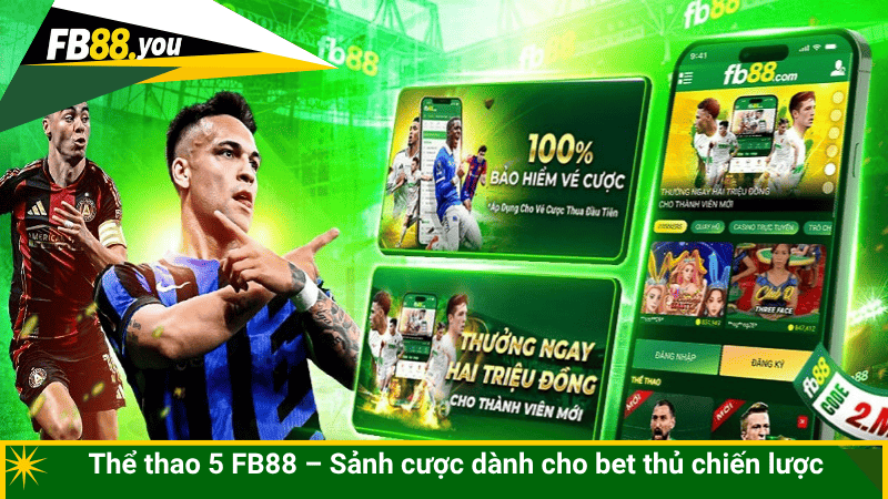Thể thao 5 FB88 – Sảnh cược dành cho bet thủ chiến lược
