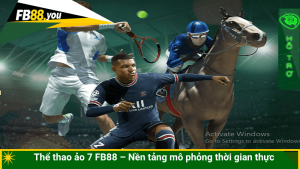 Thể thao ảo 7 FB88 – Nền tảng mô phỏng thời gian thực
