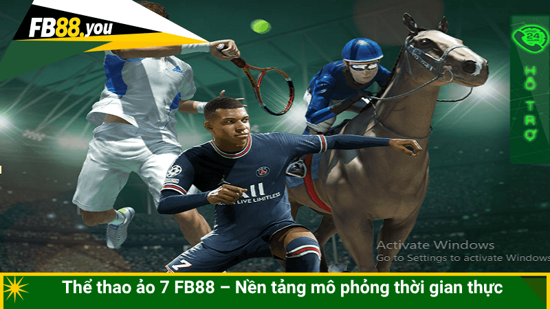 Thể thao ảo 7 FB88 – Nền tảng mô phỏng thời gian thực