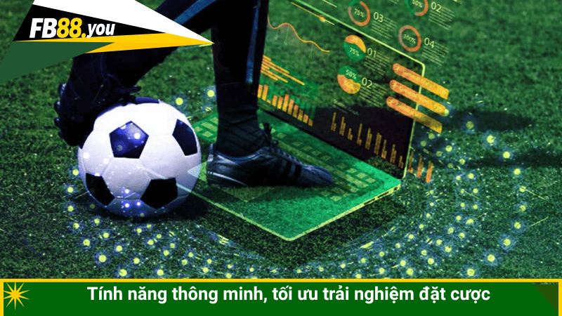 Tính năng thông minh, tối ưu trải nghiệm đặt cược